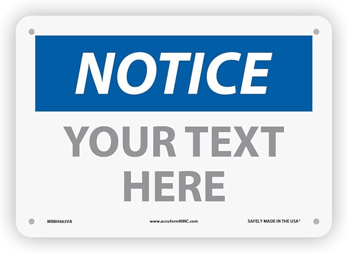 Custom OSHA Style Notice Sign 7" x 10" Aluminum Sign, Customizable "Your Text Here", by AccuformNMC Made in USA
