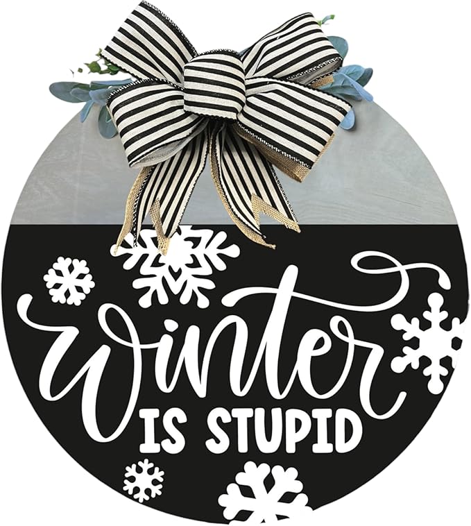 Wood front door sign Wood sign Home decor Welcome sign Sign for front door House warming gift Wedding gift (Winter is stupid2.0(UV092(A62) S004, 18" Width)